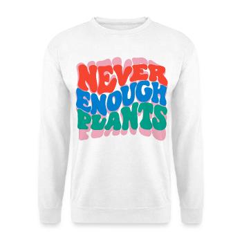 Jamais assez de plantes - Sweat-shirt Unisexe - blanc - Devant