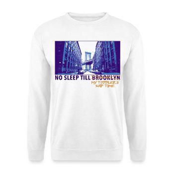 No Sleep Till Brooklyn – Eltern Meme Design - Unisex Pullover - Weiß - Vorne