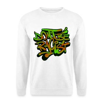 NonRacisme Ne soyez pas raciste - Sweat-shirt Unisexe - blanc - Devant