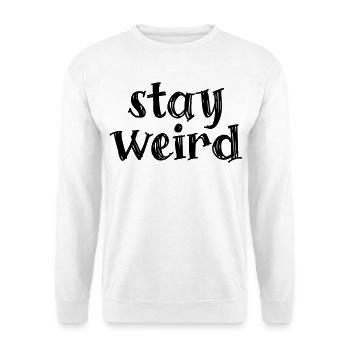 stay weird - Unisex Sweatshirt - white - Front