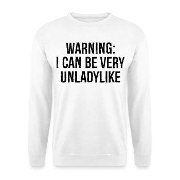 warning I can be very unladylike - Unisex Pullover - Weiß - Vorne