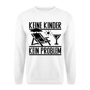 Keine Kinder Kein Problem – Kinderfreier Lifestyle - Unisex Pullover - Weiß - Vorne