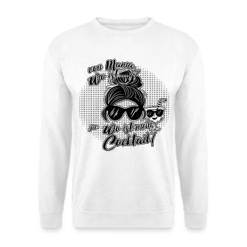 Von Mama-Modus zu Cocktail-Zeit. - Unisex Pullover - Weiß - Vorne