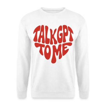 Talk GPT To Me - Forme de coeur - Design des années 70 - Sweat-shirt Unisexe - blanc - Devant