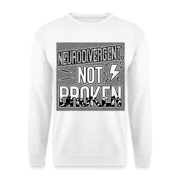 Neurodivergent Not Broken – Neurodiversity Pride - Unisex Pullover - Weiß - Vorne