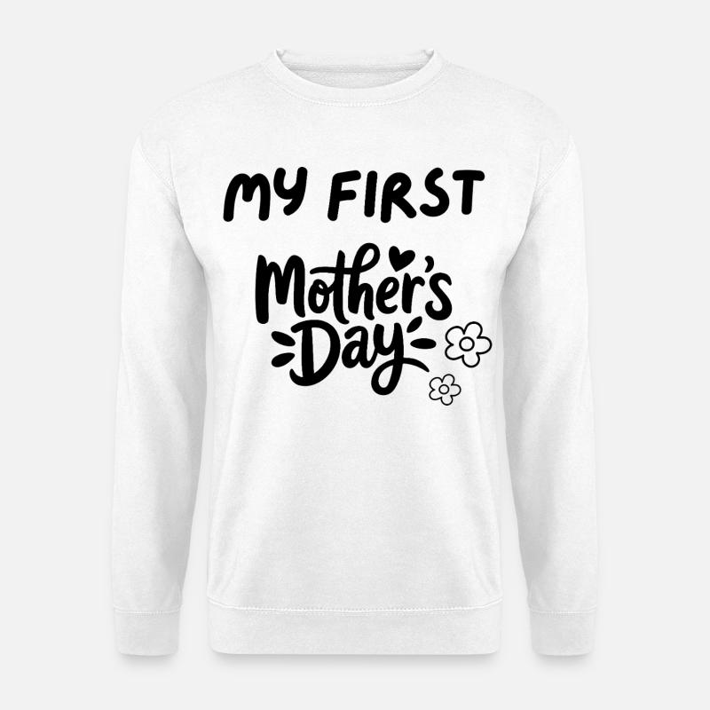 my first mothers day - Unisex Pullover - Weiß