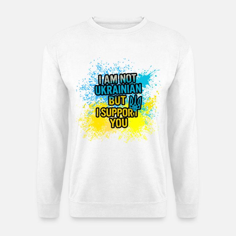 I am not Ukrainian but I support you! - Unisex Pullover - Weiß