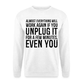 Fast alles funktioniert wieder, wenn Sie den Stecker ziehen - Unisex Pullover - Weiß - Vorne