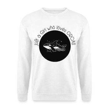 Just a girl who loves Orcas - Unisex Pullover - Weiß - Vorne