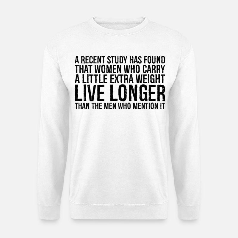 Eine aktuelle Studie hat ergeben, dass Frauen, die eine - Unisex Pullover - Weiß