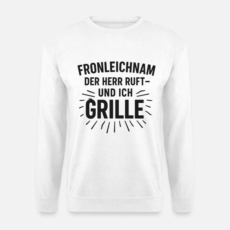 Fronleichnam Grill Spruch - Unisex Pullover - Weiß