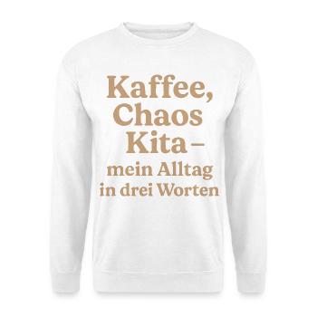 Kaffee Chaos Kita (milchkaffee) - Unisex Pullover - Weiß - Vorne