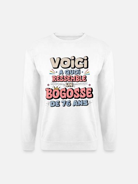 76th Birthday Humor Design - Unisex Sweatshirt - white