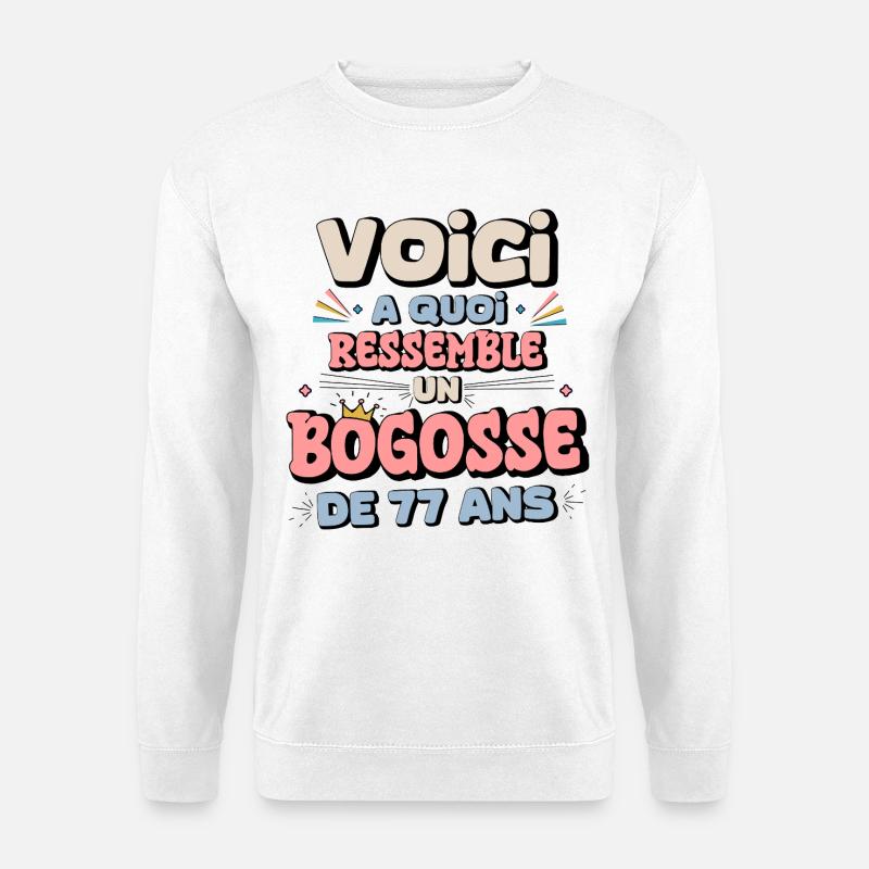 77th Birthday Humor - Unisex Sweatshirt - white