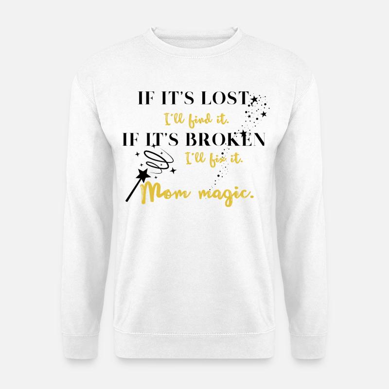 Every mom has magic!  - Unisex Sweatshirt - white