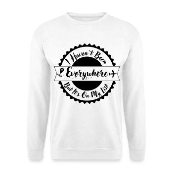 Ich war nicht überall auf meiner Liste - Unisex Pullover - Weiß - Vorne