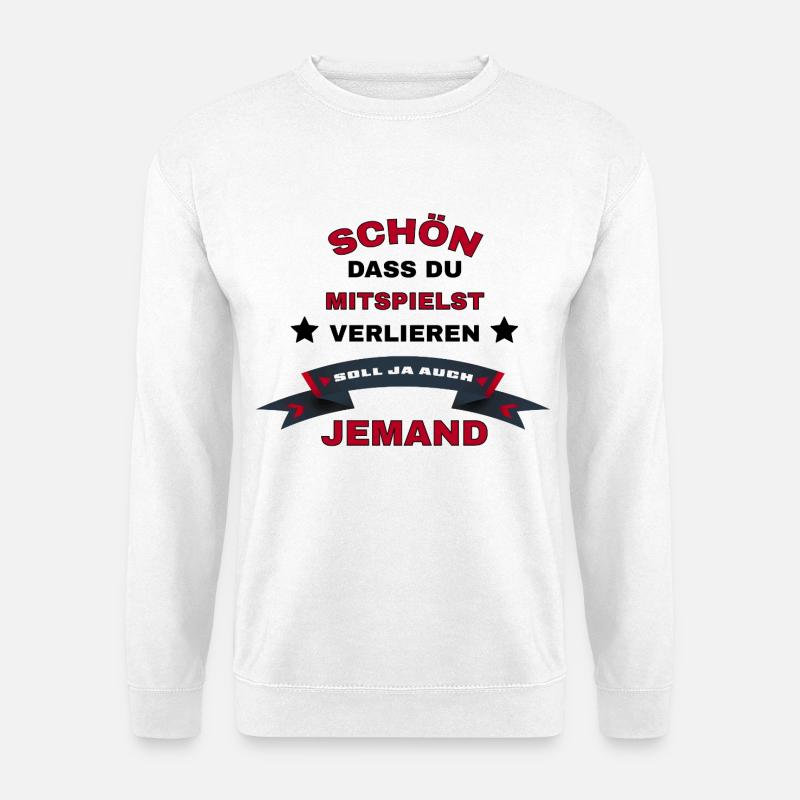 Lustiges Spruchdesign  - Unisex Pullover - Weiß