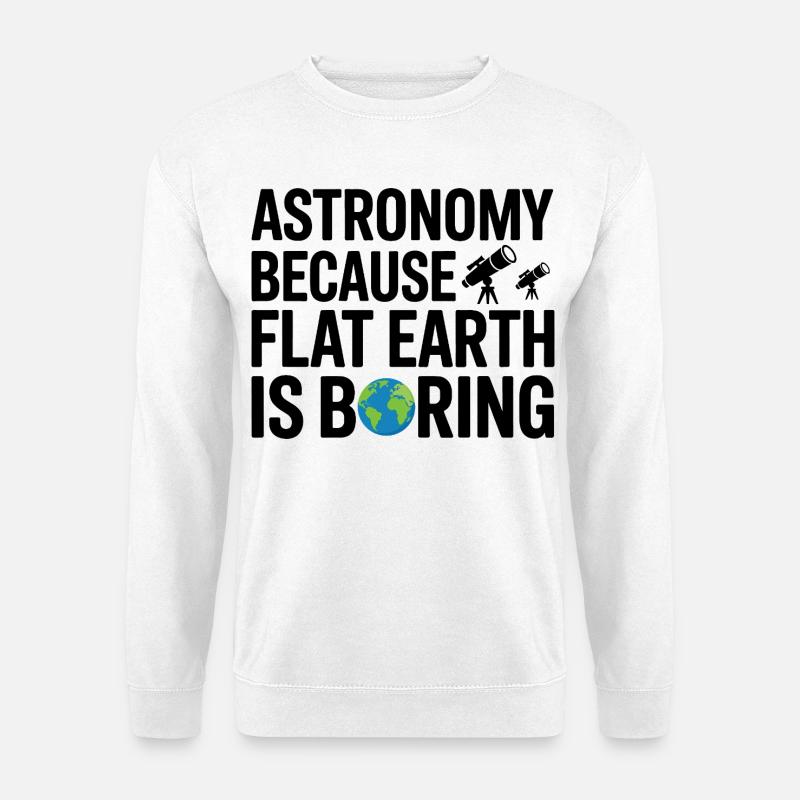 Wissenschaft statt flaches Erddesign - Unisex Pullover - Weiß