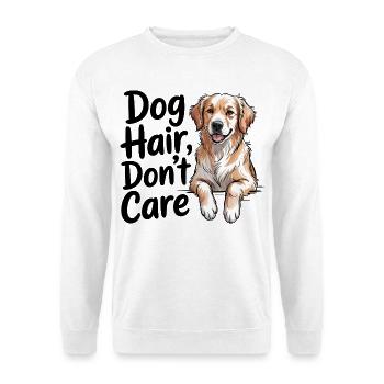 Dog Hair Don’t Care - Unisex Pullover - Weiß - Vorne