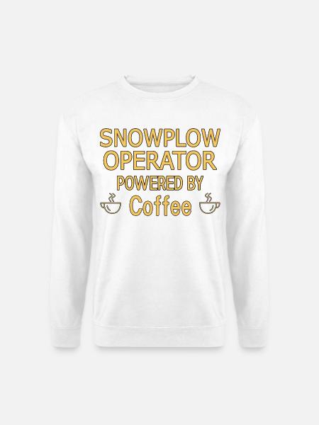 Snowplow Operator Powered Coffee Schneepflugfahrer - Unisex Pullover - Weiß