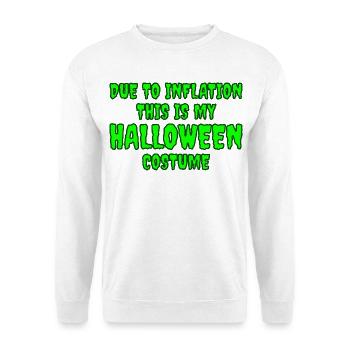 Funny Halloween Costume Inflation Saying - Unisex Sweatshirt - white - Front