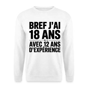 18 Jahre alt mit 12 Jahren Erfahrung - Unisex Pullover - Weiß - Vorne