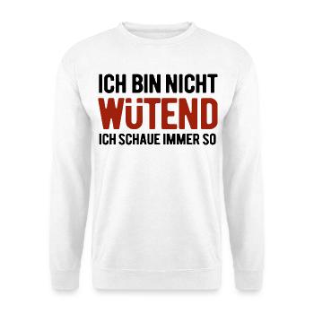 I'm not angry - I always look like this - Unisex Sweatshirt - white - Front