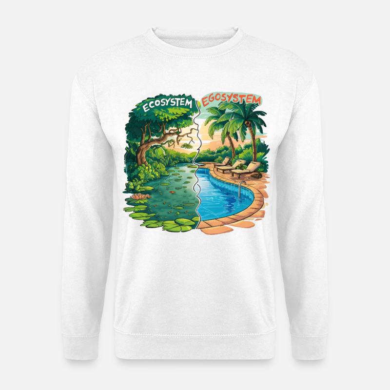 Ökosystem vs. Egosystem Umweltfreundliche Botschaft - Unisex Pullover - Weiß