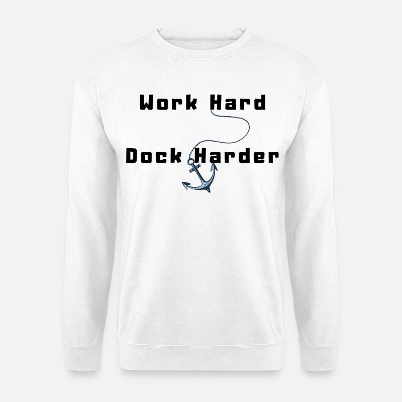 Work Hard Dock Harder - Unisex Sweatshirt - white