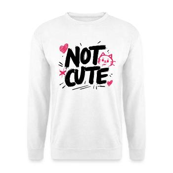 Not Cute! - Unisex Sweatshirt - white - Front