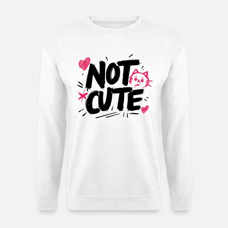 Not Cute! - Unisex Pullover - Weiß