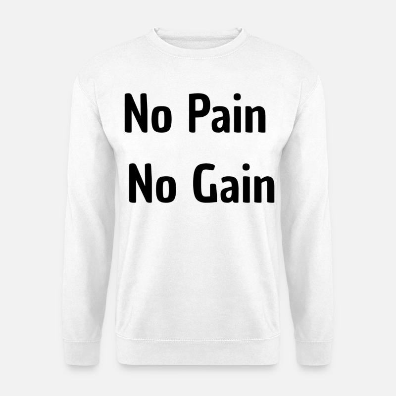 No Pain No Gain - Unisex Pullover - Weiß