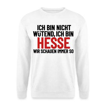 Ich bin nicht wütend - ich bin Hesse - Unisex Pullover - Weiß - Vorne