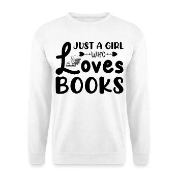Just a girl who loves books - Unisex Sweatshirt - white - Front