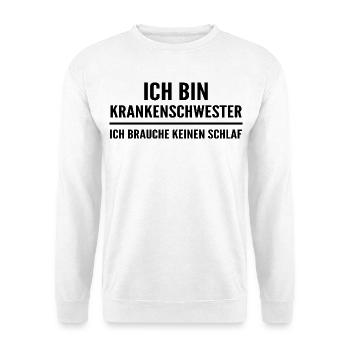 I'm a nurse, I don't need sleep - Unisex Sweatshirt - white - Front