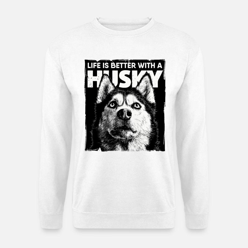 Life is better with a Husky - Unisex Pullover - Weiß