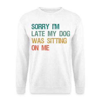 Sorry I'm Late My Dog Was Sitting On Me Retro - Unisex Pullover - Weiß - Vorne