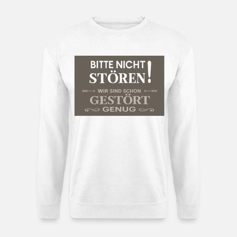 Bitte nicht stören – Wir sind gestört genug - Unisex Pullover - Weiß