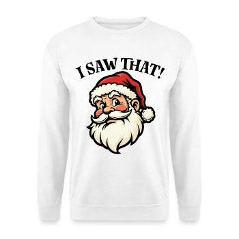 I saw that - Santa - Unisex Sweatshirt - white - Front