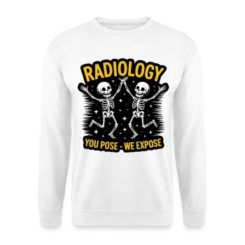Radiologie Skelette Tanz "You Pose - We Expose" - Unisex Pullover - Weiß - Vorne