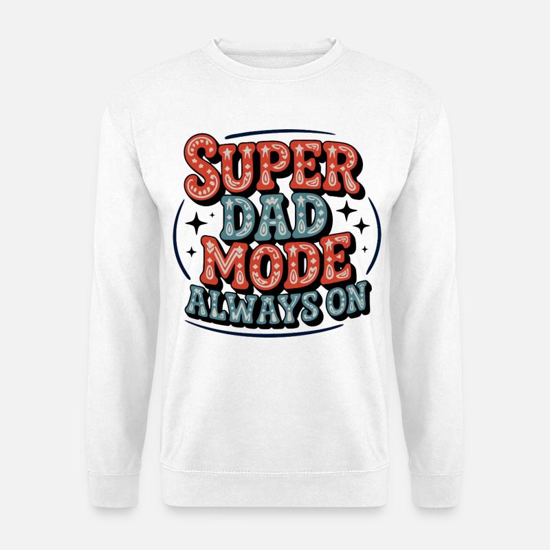 Super Dad Mode Immer Aktiv - Unisex Pullover - Weiß