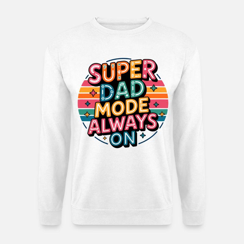 Super Dad Mode Always On - Unisex Sweatshirt - white