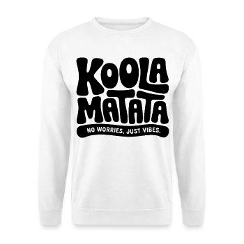 Koola Matata : Pas de soucis, juste des vibrations - Sweat-shirt Unisexe - blanc - Devant