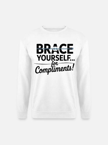 Brace Face Orthodontic Life Design  - Unisex Sweatshirt - white