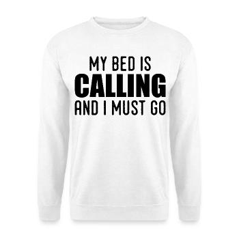 Mein Bett ruft und ich muss gehen - Unisex Pullover - Weiß - Vorne