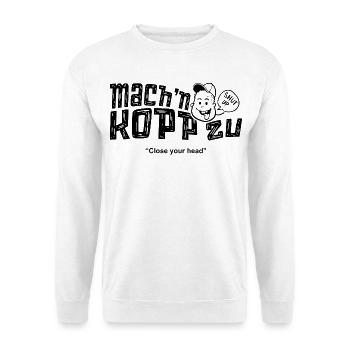machn Kopp zu  - Unisex Pullover - Weiß - Vorne