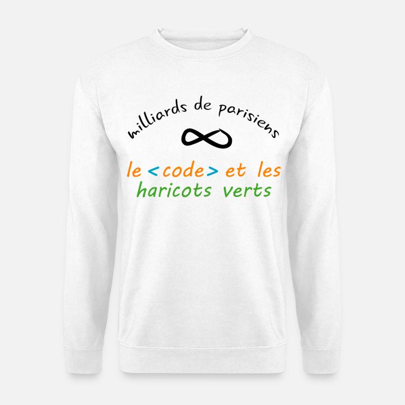 8_milliards_de_parisiens_le_code_et_les_haricot - Unisex Sweatshirt - white