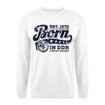 Born in DDR 1976 - Geburtstag - Ossi Geschenk - Unisex Pullover - Weiß - Vorne