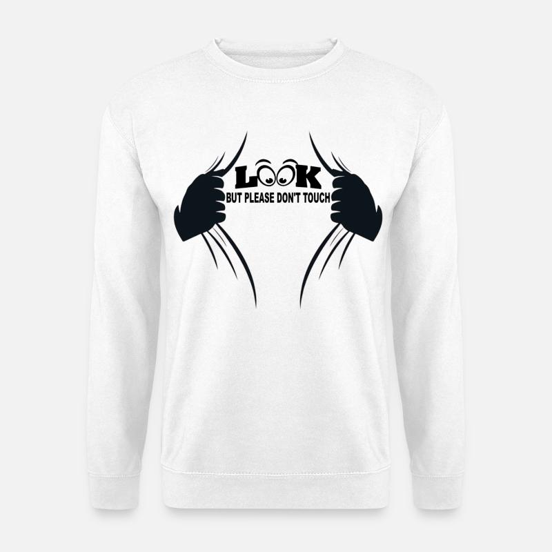 Look but please don't touch - Unisex Sweatshirt - white