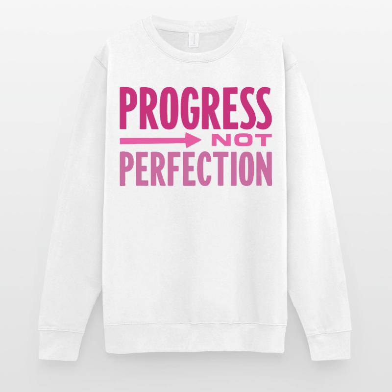 Le progrès, pas la perfection Le progrès compte Sweat-shirt Unisexe